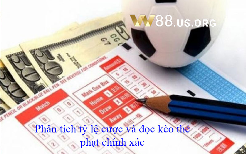 Phân tích tỷ lệ cược và đọc kèo thẻ phạt chính xác