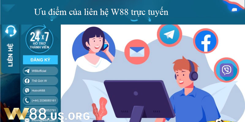 Ưu điểm của liên hệ W88 trực tuyến